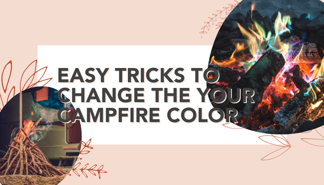 Fire Color Changer: Easy Tricks to Change the Color of your Campfire!
