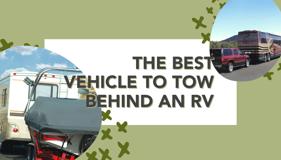 What are the best vehicles to tow behind an rv Best Vehicles Or Cars To Tow Behind An Rv Rv Towing Guide